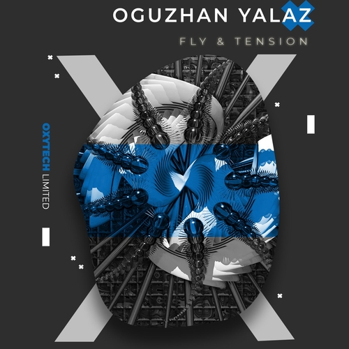 Oguzhan Yalaz - Fly & Tension [OXL290]